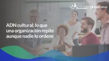 ADN cultural: lo que una organización repite aunque nadie lo ordene